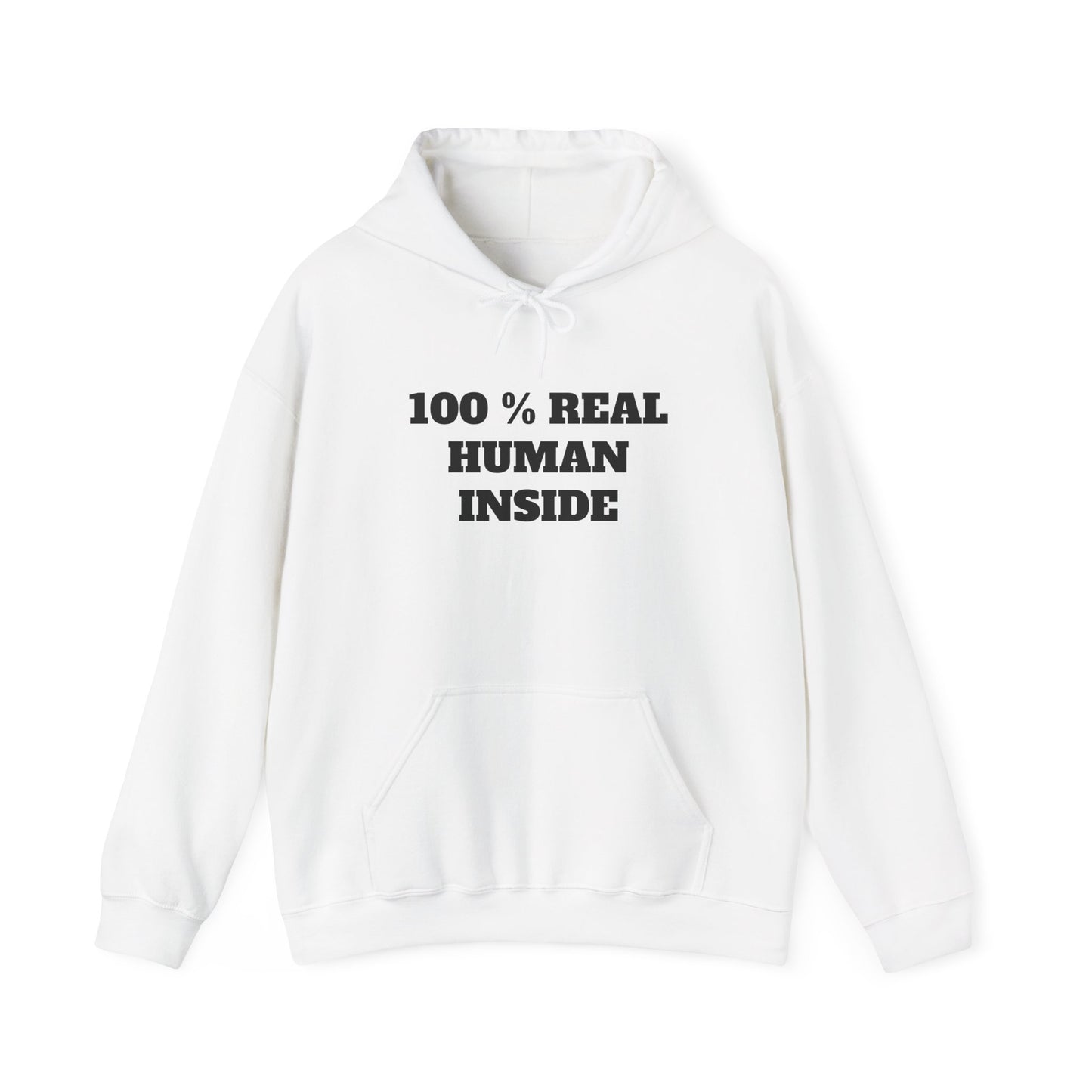 100% Real Human Inside Unisex Hoodie, Sweatshirt, Gift for Friend, Cozy Fashion, Casual Wear, Unique Present