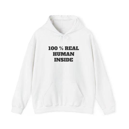 100% Real Human Inside Unisex Hoodie, Sweatshirt, Gift for Friend, Cozy Fashion, Casual Wear, Unique Present